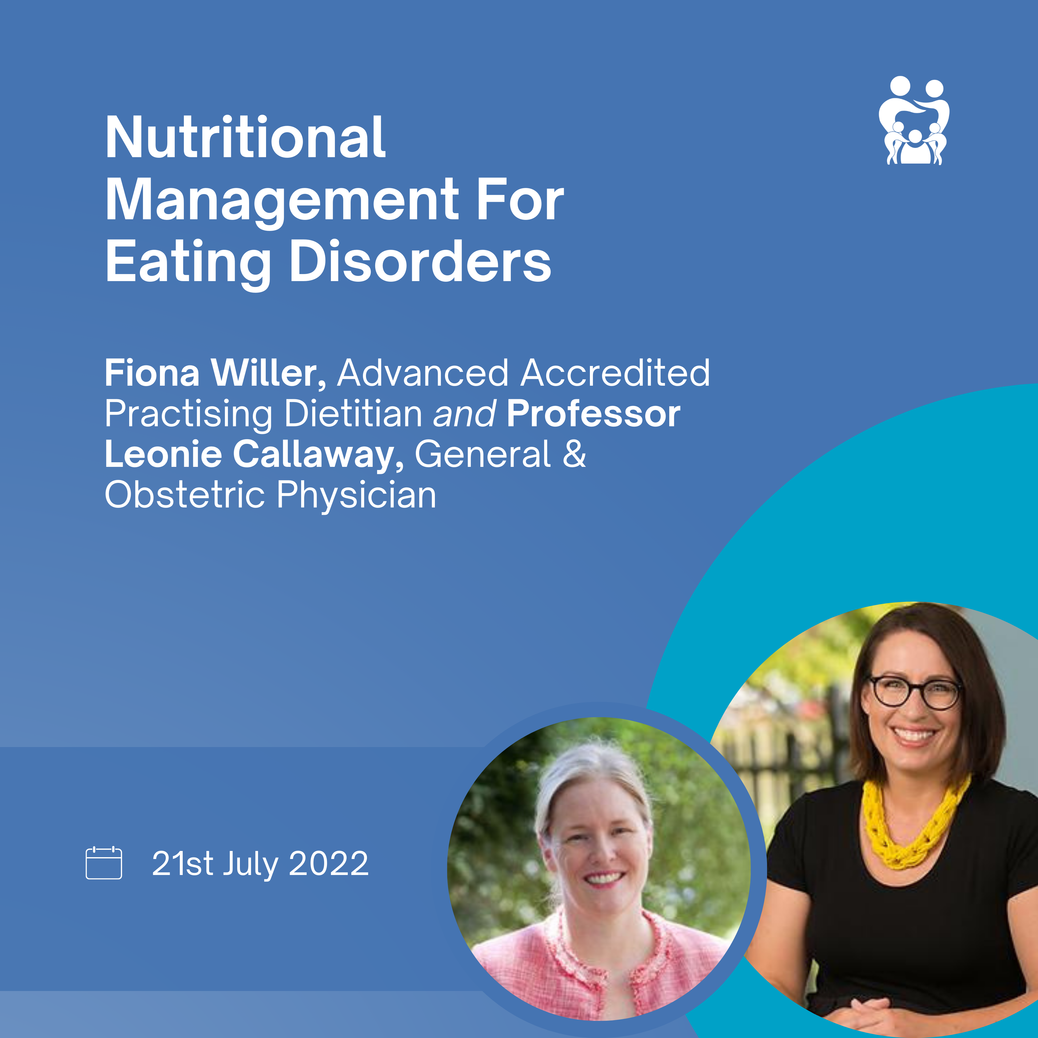Nutritional Management for Eating Disorders - Dr Fiona Willer & Prof Leonie Callaway 21 July 2022