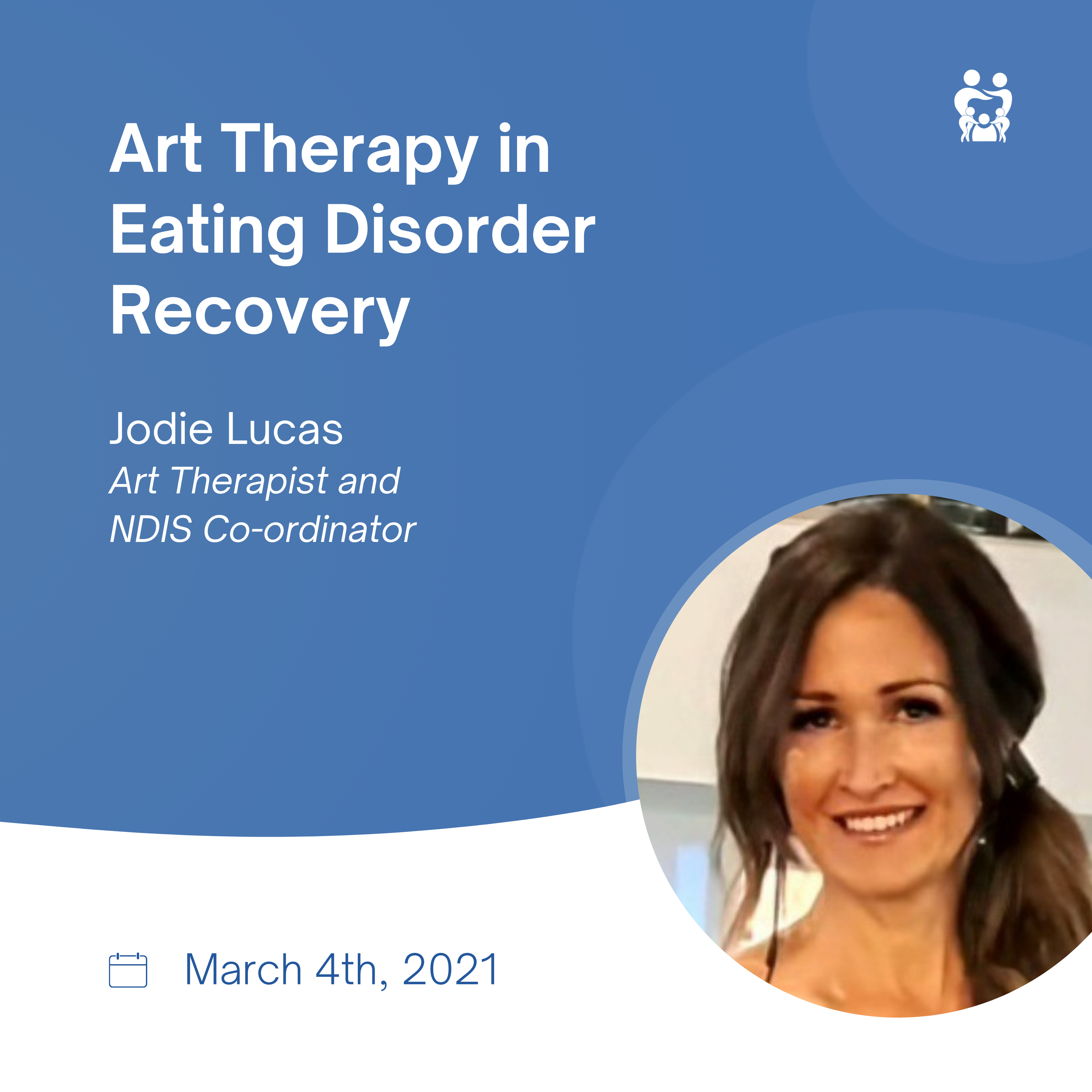 Art Therapy in Eating Disorder Recovery - Jodie Lucas 4 March 2021