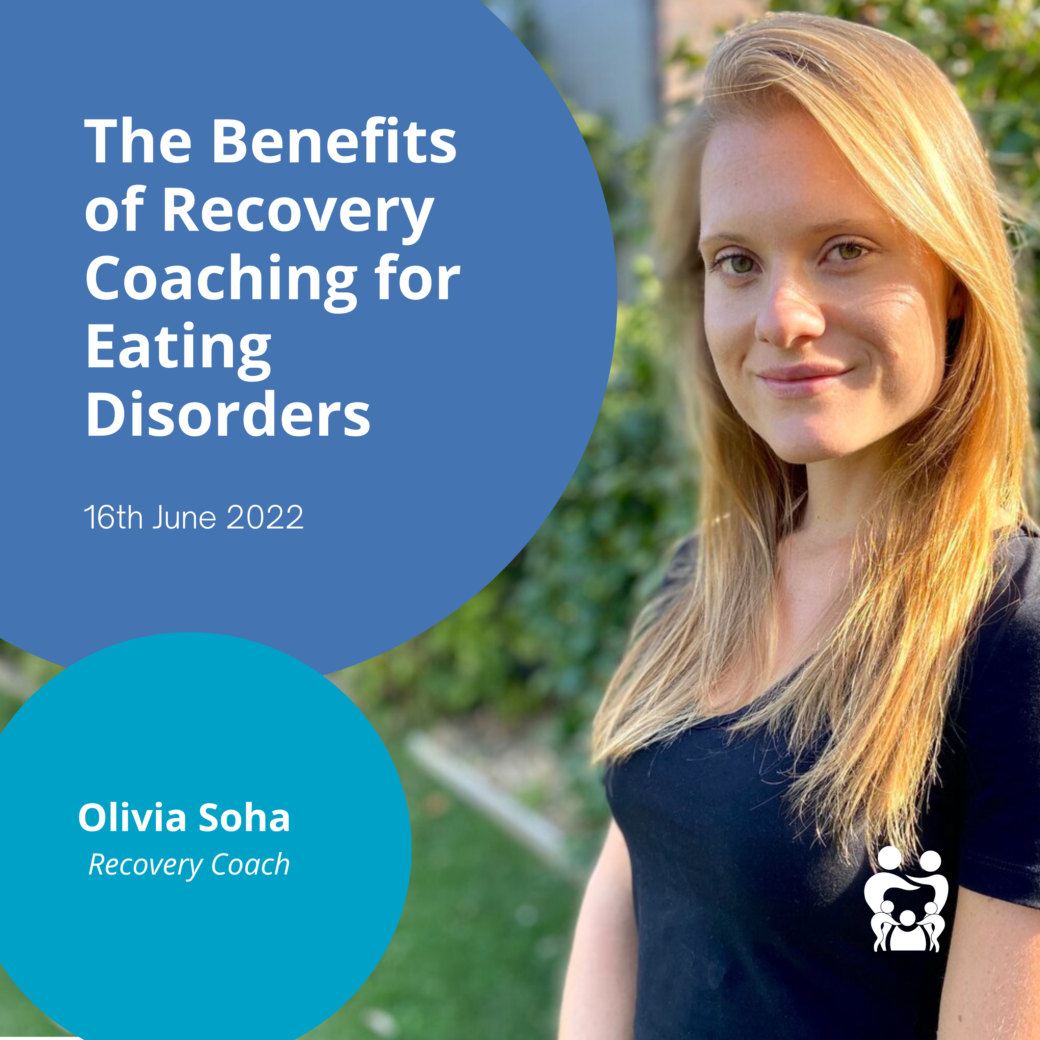 The Benefits of Recovery Coaching for Eating Disorders - Olivia Soha, Recovery Coach 16 June 2022