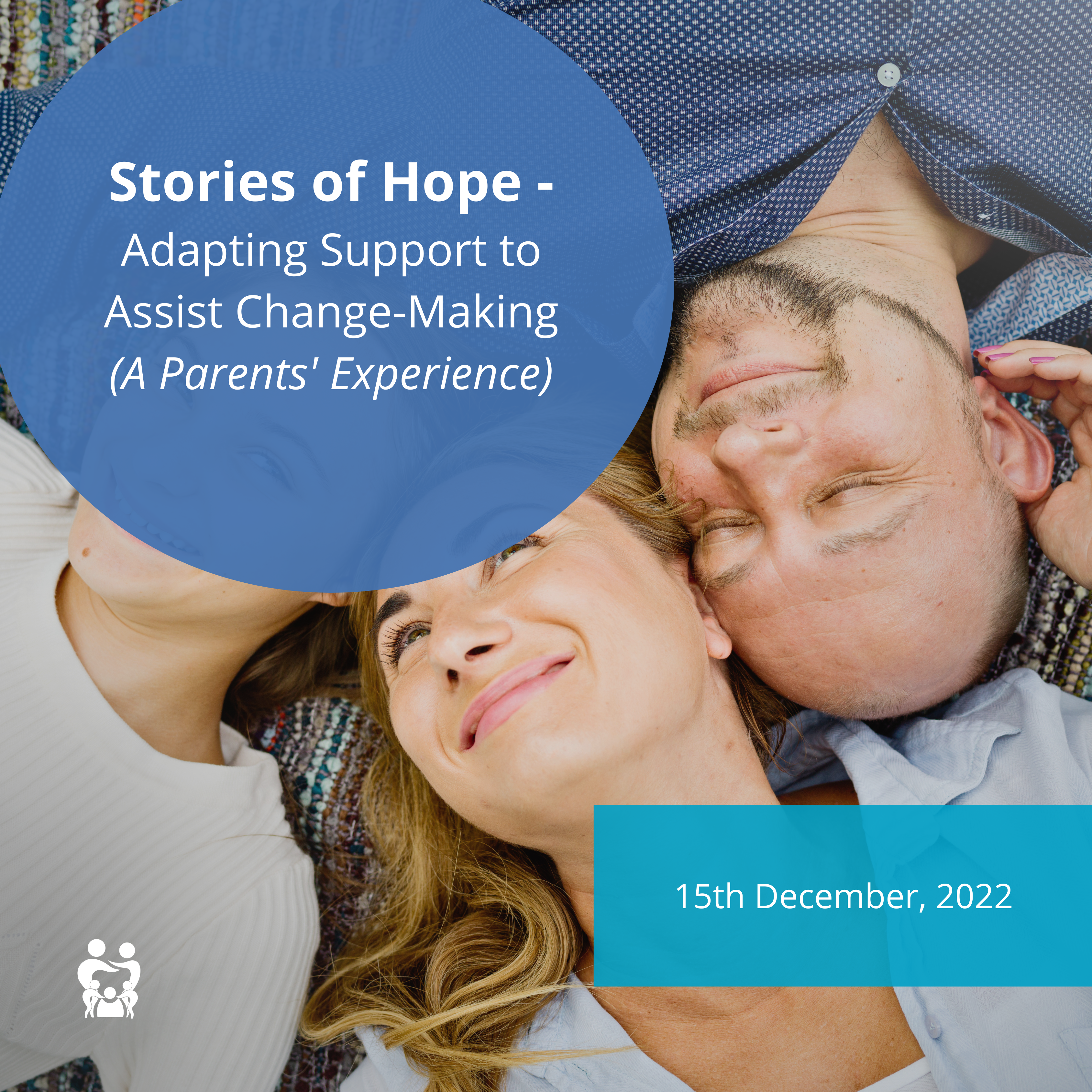 Adapting support to assist Changemaking - A Parents' Experience 15 December 2022